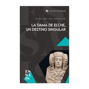 LA DAMA DE ELCHE, UN DESTINO SINGULAR.